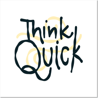 Think quick fast Posters and Art